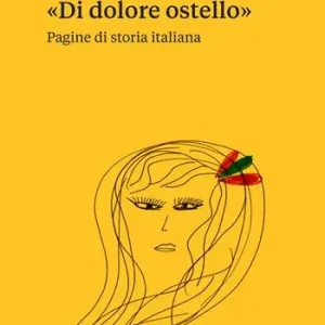 Nuova Collezione «Di dolore ostello». Pagine di storia italiana