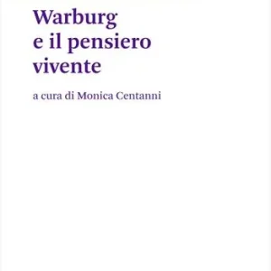 Solo Oggi Warburg e il pensiero vivente