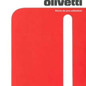 Olivetti. Storie da una collezione. Ediz. a colori Prezzo Scontato