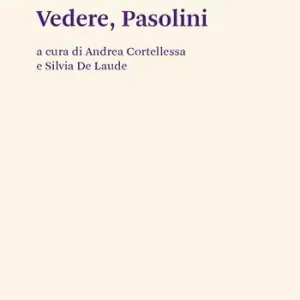 Vedere, Pasolini Popolare