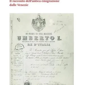 Triveneto migrante. Il racconto dell‘antica emigrazione dalle Venezie Prezzo Scontato