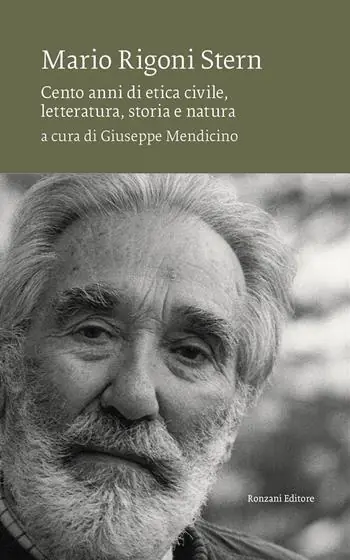 Promozione Esclusiva Mario Rigoni Stern. Cento anni di etica civile, letteratura, storia e natura