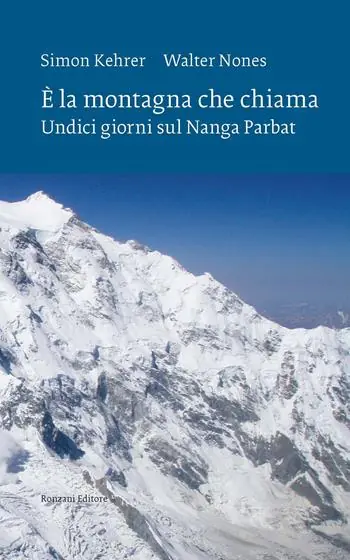 È la montagna che chiama. Undici giorni sul Nanga Parbat. Nuova ediz. Must-Have