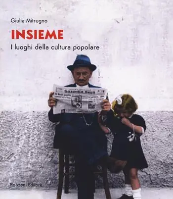 Ultime Pezzi Insieme. I luoghi della cultura popolare