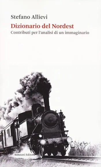 Dizionario del Nordest. Contributi per l‘analisi di un immaginario Direttamente Dal Produttore
