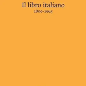 Prezzo Scontato Il libro italiano (1800-1965)