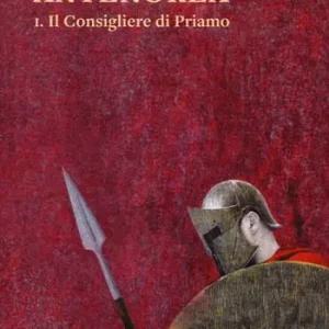Il consigliere di Priamo. Antenorea. Vol. 1 Miglior Prezzo