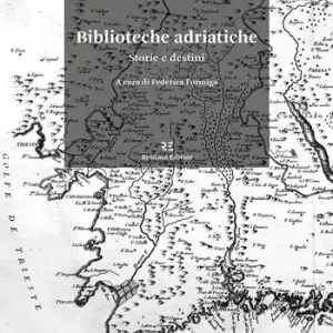 Consegna Rapida Biblioteche adriatiche. Storie e destini