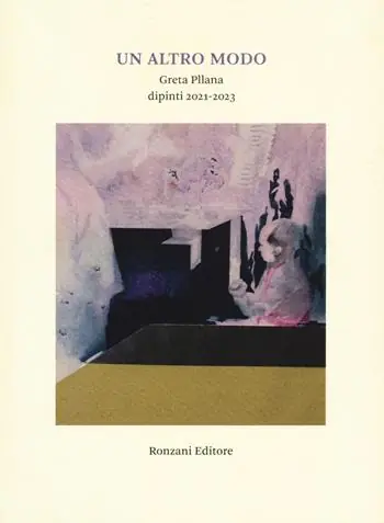 Un altro modo. Greta Pllana. Dipinti (2021-2023). Ediz. a colori Promozione