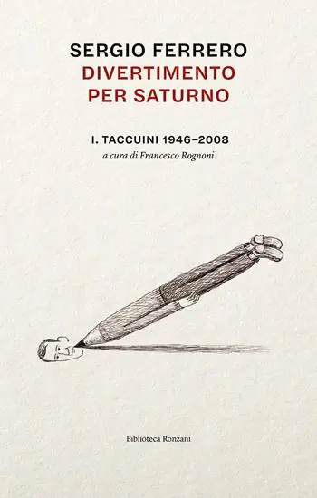 Divertimento per Saturno. Taccuini 1946-2008 Saldi