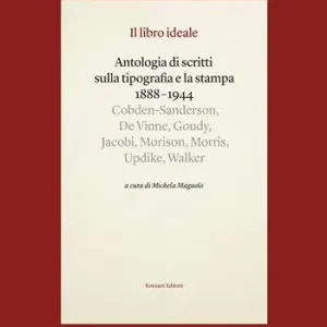Nuova Collezione Il libro ideale. Antologia di scritti sulla tipografia e la stampa 1888-1944