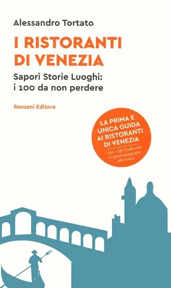 Spedizione Espresso I ristoranti di Venezia. Sapori storie luoghi i 100 da non perdere. Con QR code