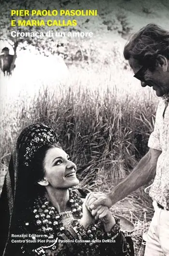 Pier Paolo Pasolini e Maria Callas. Cronaca di un amore. Ediz. illustrata Di Tendenza