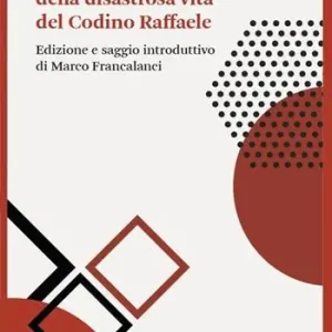 Il trasporto del pensiero e l‘autobiografia della storia della disastrosa vita del Codino Raffaele Offerta Del Giorno