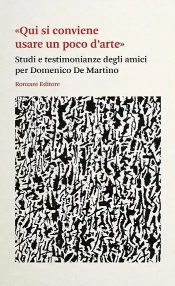 Occasione «Qui si conviene usare un poco d‘arte». Studi e testimonianze degli amici per Domenico De Martino