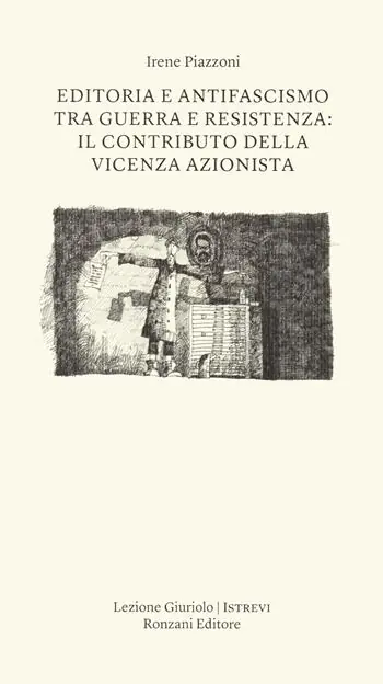 Prezzo Di Fabbrica Editoria e antifascismo tra guerra e Resistenza il contributo della Vicenza azionista