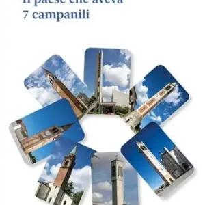 Compra Oggi Stesso Il paese che aveva 7 campanili. Dal 1974 al 2024 cinquant‘anni di storia e di storie di Vigonza e dintorni