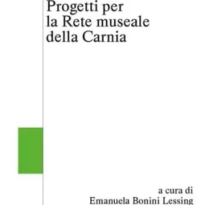 Patrimonio, territorio, design. Progetti per la rete museale della Carnia Miglior Prezzo