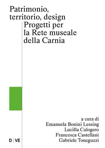Patrimonio, territorio, design. Progetti per la rete museale della Carnia Miglior Prezzo