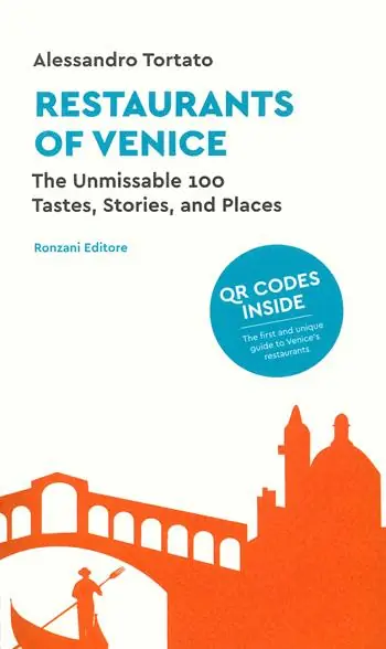 Restaurants of Venice. The unmissable 100. Tastes, stories, and places. Con QR code Prezzo Conveniente