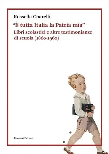 Popolare «È tutta Italia la Patria mia». Libri scolastici e altre testimonianze di scuola (1860-1960)
