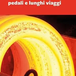 Storie di acciaio, pedali e lunghi viaggi Offerta Speciale