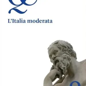 L‘Italia moderata. I quaderni del circolo veneto. Vol. 8 Reso Gratuito