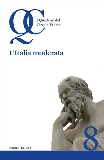 L‘Italia moderata. I quaderni del circolo veneto. Vol. 8 Reso Gratuito
