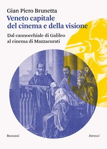 Acquista Ora Veneto capitale del cinema e della visione. Dal cannocchiale di Galileo al cinema di Mazzacurati