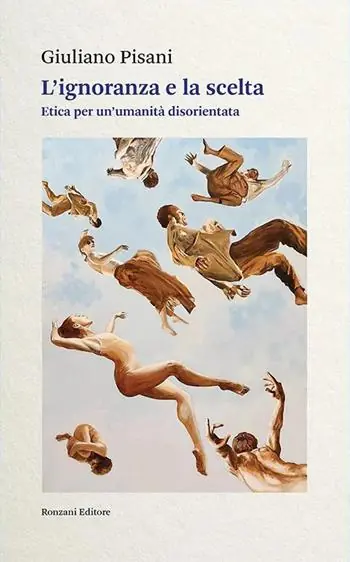 L‘ignoranza e la scelta. Etica per un‘umanità disorientata Offerta Limitata