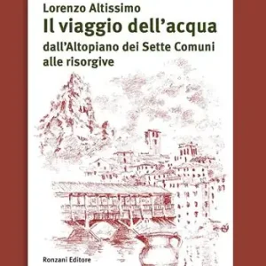 Scelto Dai Clienti Il viaggio dell‘acqua dall‘Altopiano dei Sette Comuni alle risorgive