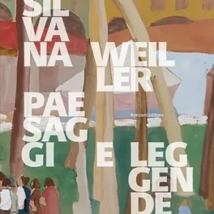 Popolare Silvana Weiller. Paesaggi e leggende. Catalogo della mostra (Padova, 18 gennaio-2 marzo 2025). Ediz. a colori