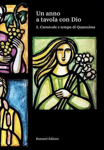 Subito Disponibile Un anno a tavola con Dio. Vol. 2 Carnevale e tempo di Quaresima
