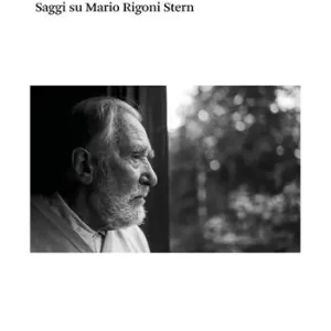 Le stagioni e i ricordi. Saggi su Mario Rigoni Stern Scelto Dai Clienti