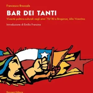 Bar dei Tanti. Vivacità politico-culturale negli anni ‘70/‘80 a Breganze, Alto Vicentino Offerta