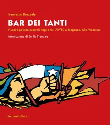Bar dei Tanti. Vivacità politico-culturale negli anni ‘70/‘80 a Breganze, Alto Vicentino Offerta