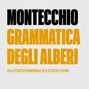 Grammatica degli alberi. Dalla foresta primordiale alle città del futuro Prezzo Scontato