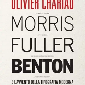 Bestseller Morris Fuller Benton e l‘avvento della tipografia moderna