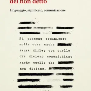 Nuova Collezione La grammatica del non detto. Linguaggio, significato, comunicazione
