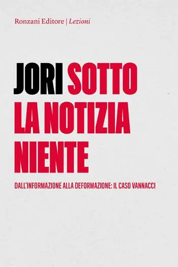 Quantità Limitata Sotto la notizia niente. Dall‘informazione alla deformazione. Il caso Vannacci