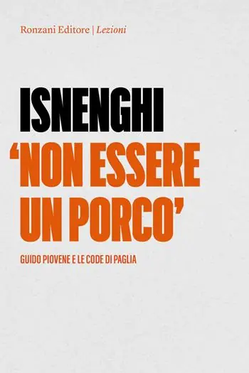 Non essere un porco. Guido Piovene e le code di paglia Spedito Oggi