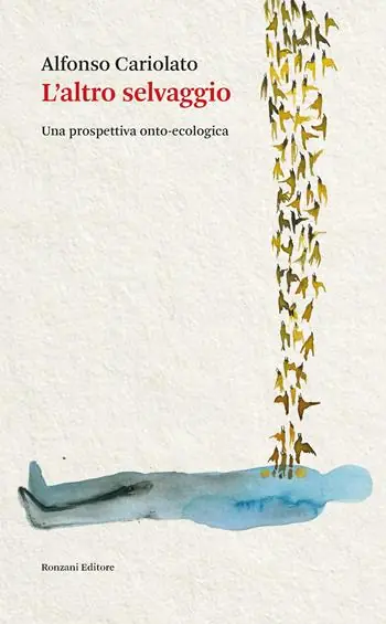Offerta Speciale L‘altro selvaggio. Una prospettiva onto-ecologia