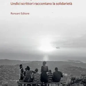 Verso l’Africa. I 75 anni del Cuamm. Undici scrittori raccontano la solidarietà A Buon Prezzo