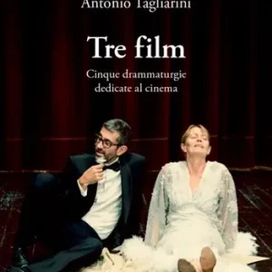 Miglior Prezzo Tre film. Cinque drammaturgie dedicate al cinema