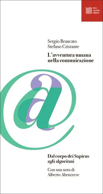 L‘ avventura umana nella comunicazione. Dal corpo dei Sapiens agli algoritmi Esclusivo
