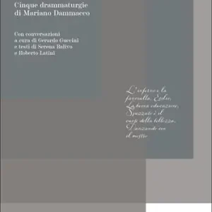 Danzando con l‘umano, Cinque drammaturgie di Mariano Dammacco Di Tendenza