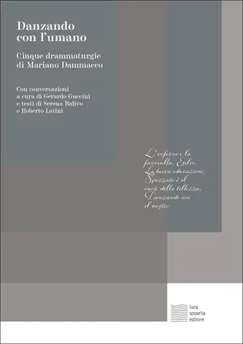 Danzando con l‘umano, Cinque drammaturgie di Mariano Dammacco Di Tendenza