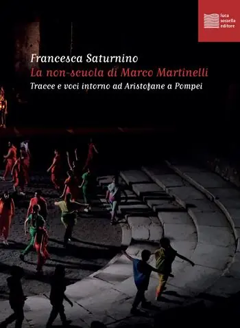 La non-scuola di Marco Martinelli. Tracce e voci intorno ad Aristofane a Pompei Ultima Occasione