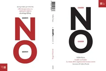 Leader/no leader. La visione del manager. La visione delle organizzazioni human-centric Offerta Speciale