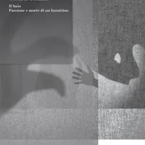 Sacra follia. Il buio, Passione e morte di un burattino Ultimissimo Modello
